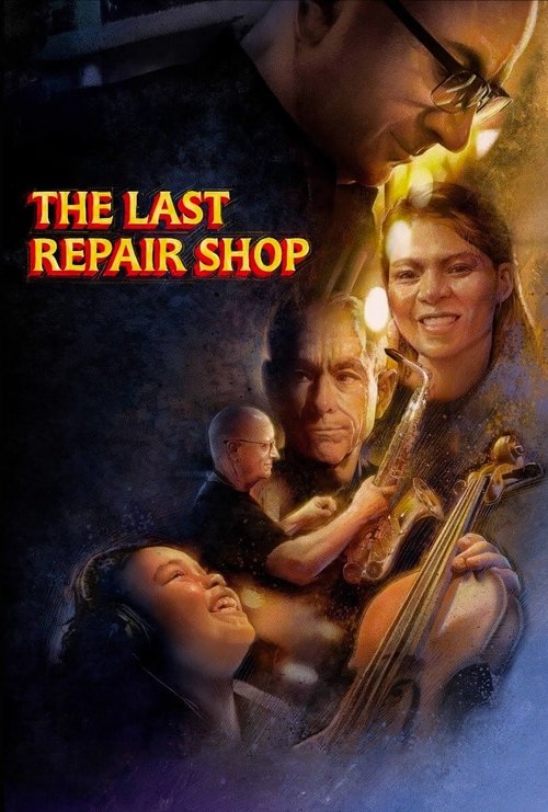 The poster features a group of musicians in a dimly lit workshop, with warm golden lighting highlighting their expressions and instruments. The title "The Last Repair Shop" is prominently displayed in bold red letters. The overall mood is one of nostalgia and artistic dedication, evoking a sense ...