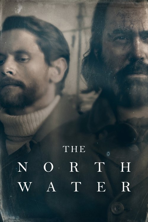 The poster features two men in sepia-toned, moody portraits against a dark background. The title "The North Water" is prominently displayed in bold, white serif font. The overall mood is somber and mysterious, evoking a sense of historical drama.