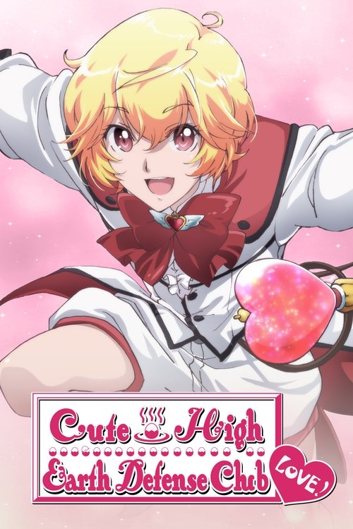 The poster features a cheerful blonde girl in a white uniform with a red bow, holding a glowing pink heart. The soft pink background and warm tones create a playful and inviting mood, suggesting a fun and magical theme for the "Cute High Earth Defense Club LOVE!" TV show.
