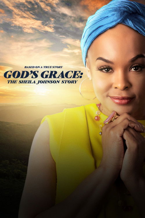 The poster features a woman with a serene expression, wearing a vibrant yellow dress and a blue headwrap against a warm sunset backdrop. The title "God's Grace: The Sheila Johnson Story" is prominently displayed in bold, elegant lettering. The overall mood is one of warmth, spirituality, and cult...