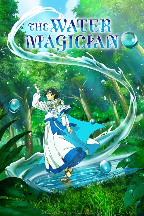 The poster features a young woman in a flowing blue and white dress, surrounded by swirling magical water and floating bubbles. The lush green forest backdrop suggests a mystical setting, while the ethereal atmosphere conveys wonder and enchantment.