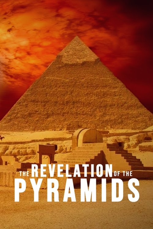 The poster features a majestic, golden pyramid against a fiery, sunset sky. The title "The Revelation of the Pyramids" is prominently displayed in bold white letters. The overall mood is mysterious and awe-inspiring, evoking a sense of ancient mystery and historical intrigue.
