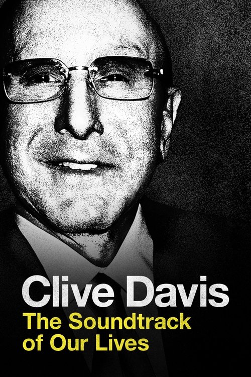 The black-and-white portrait captures Clive Davis's thoughtful expression against a dark background, with the title "Clive Davis: The Soundtrack of Our Lives" prominently displayed in bold white and yellow text. The image conveys a sense of nostalgia and artistic depth.