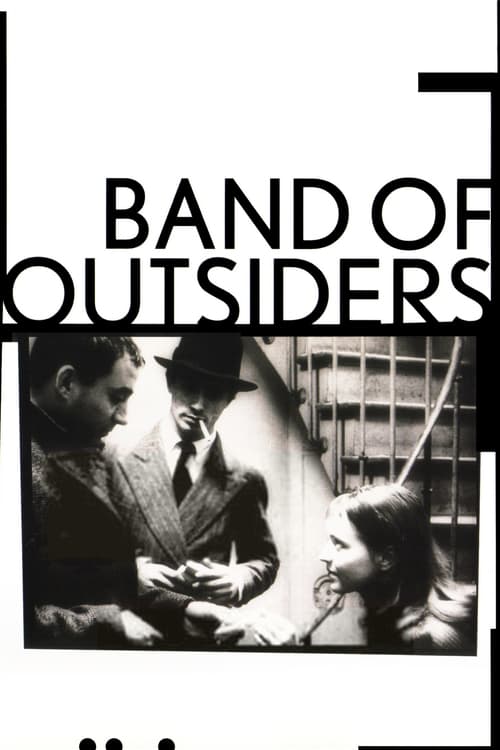 The poster features a black-and-white scene of three people in a dimly lit room, creating a mysterious and tense atmosphere. The bold, capitalized text "BAND OF OUTSIDERS" dominates the top, emphasizing the film's gritty and rebellious theme.
