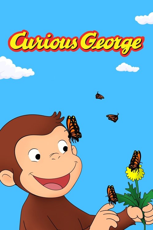 The poster features Curious George, a cheerful monkey with a wide smile, holding a flower. Against a bright blue sky with fluffy white clouds, the title "Curious George" glows in warm yellow. Small butterflies float above, adding whimsy. The overall mood is joyful and inviting, capturing the play...