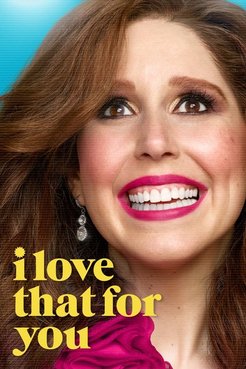 The poster features a glamorous woman with bright pink lipstick and a radiant smile against a vibrant blue background. The bold yellow text "I love that for you" adds a playful and affectionate tone, capturing the show's upbeat and romantic vibe.