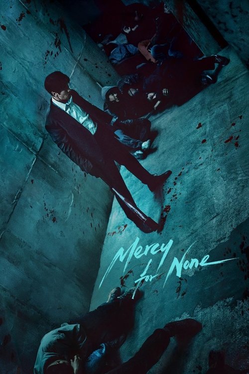 The poster depicts a dramatic scene with a man in a suit standing on a textured wall, surrounded by shadowy figures in various poses. The cool blue tones create a somber and mysterious atmosphere, while the handwritten text "Mercy for None" adds an emotional undertone.