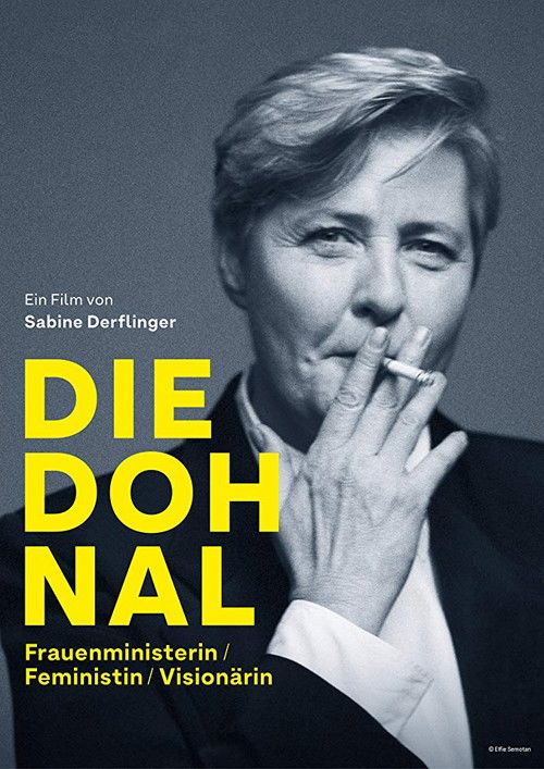The poster features a striking black-and-white portrait of Johanna Dohnal, smoking a cigarette with a contemplative expression. Bold yellow text announces her name and titles as "Frauenministerin / Feministin / Visionärin," emphasizing her role as a visionary. The muted tones and dramatic lightin...