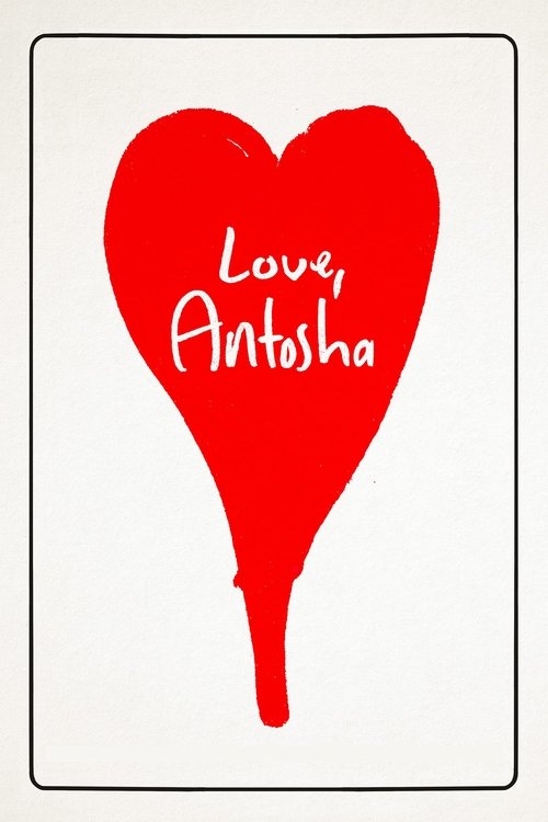 The poster features a vibrant red heart with the name "Love, Antosha" written in white script inside it. The design is simple yet evocative, conveying a romantic and heartfelt mood.