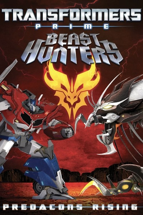 The poster features a dramatic scene with a red and blue robot on the left and a menacing black robot on the right, both set against a fiery red background. The title "Transformers Prime: Beast Hunters - Predacons Rising" is prominently displayed at the top, with a glowing golden emblem in the ce...