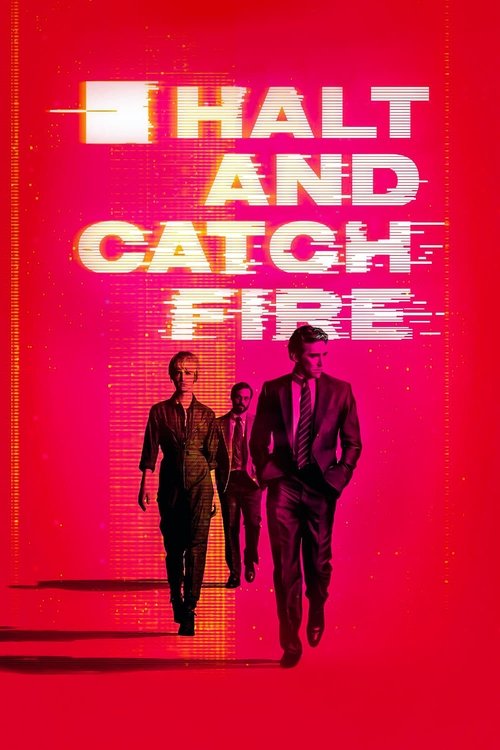 The poster features two men walking toward the viewer against a vibrant red background. The bold white title "Halt and Catch Fire" dominates the top, while the men appear determined and focused. The intense red hue and dynamic composition evoke a sense of urgency and action.