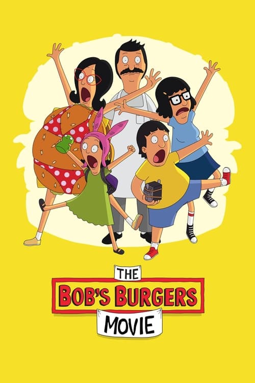 A vibrant yellow poster features five animated characters in a joyful, energetic pose against a white background. The characters exude happiness and fun, with expressive faces and dynamic poses. Bold red and white text at the bottom reads "The Bob's Burgers Movie," emphasizing the film's comedic ...