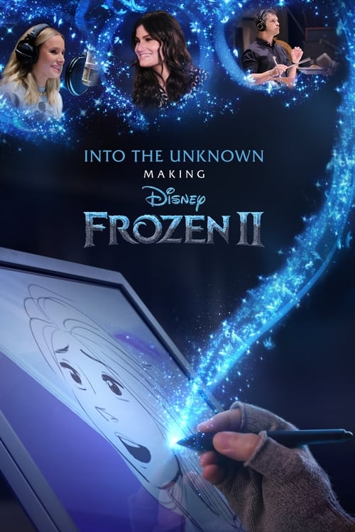 This poster features three women in a magical, ethereal atmosphere with glowing blue light and sparkles. The title "Into the Unknown: Making Frozen II" is prominently displayed in elegant typography. The mood is dreamy and mysterious, suggesting a fantasy adventure.