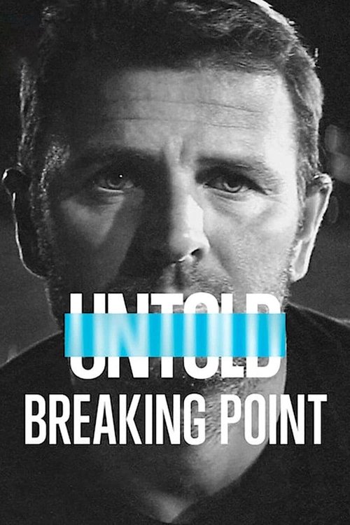 The poster features a close-up of a man's face, conveying a somber and intense mood. The title "Untold: Breaking Point" is prominently displayed in bold, white text with a striking blue gradient effect. The overall design suggests a dramatic and gripping narrative, hinting at a story of significa...