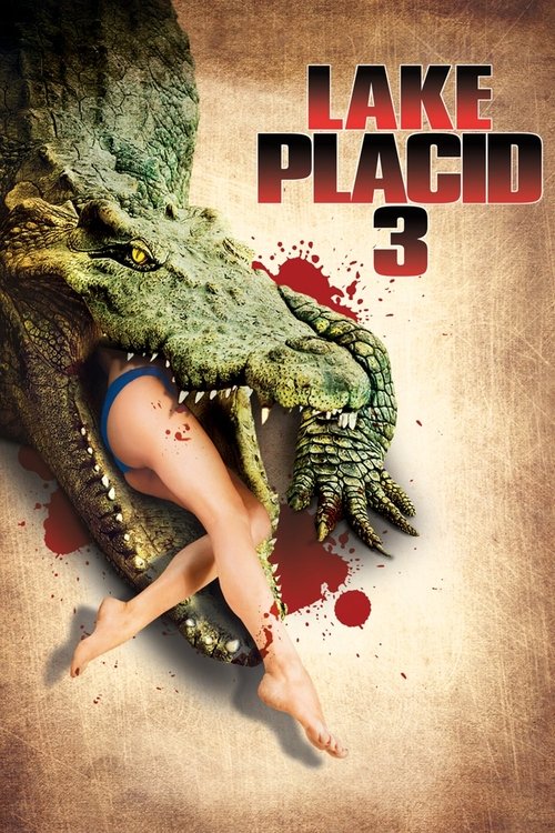 The poster features a woman in a blue swimsuit being dragged by a menacing crocodile, with blood splatters on the ground. The title "Lake Placid 3" is prominently displayed in bold red letters against a textured, sepia-toned background, evoking a sense of danger and suspense.