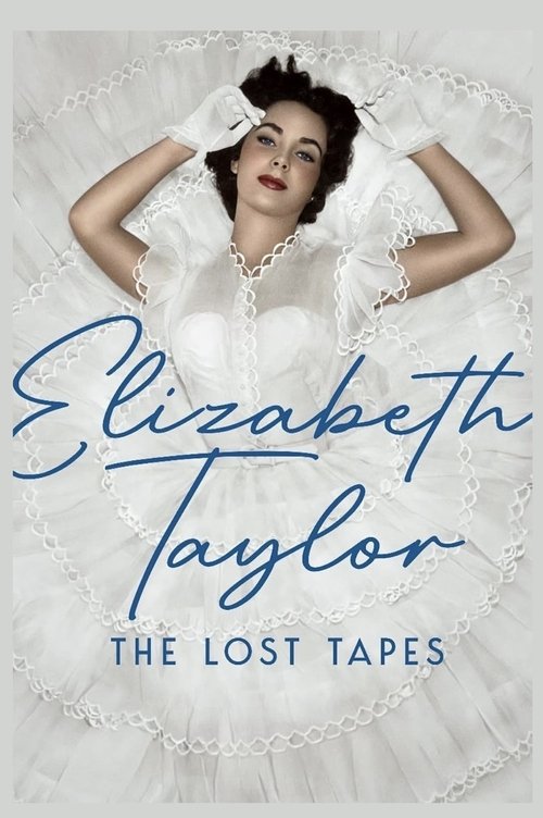The poster features Elizabeth Taylor in a white, ruffled dress with her hands behind her head, exuding elegance and mystery. The title "Elizabeth Taylor" is elegantly scripted in blue, while "The Lost Tapes" is written in smaller, capitalized letters below. The overall mood is romantic yet myster...