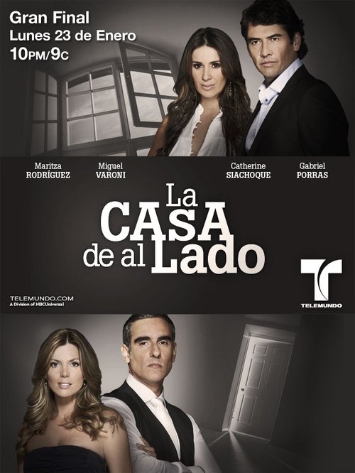 The poster features a dramatic scene with two men in formal attire against a dark, moody background. The title "La Casa de al Lado" is prominently displayed in bold white letters, with the tagline "Gran Final Lunes 23 de Enero 10pm/9c" above. The overall color palette is dark with black and white...