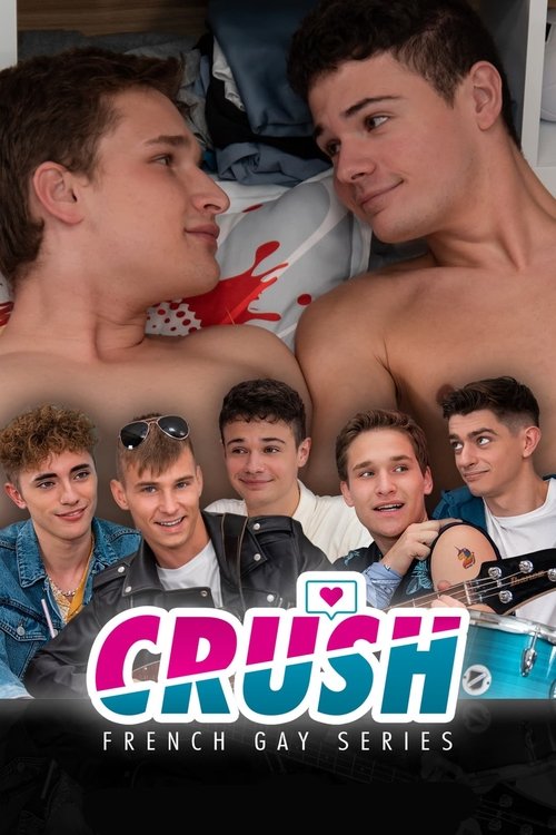 The poster features six young men in a close-up, with one shirtless man on the right and another looking intently at him. The title "CRUSH" is prominently displayed in bold, colorful letters, accompanied by the tagline "French Gay Series." The overall mood is playful and energetic, capturing the ...