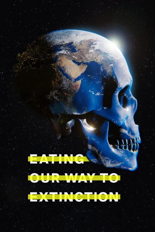 The poster features a haunting blue skull against a starry backdrop, symbolizing the impending end of humanity. The title "Eating Our Way to Extinction" is boldly displayed in yellow, evoking themes of survival and doom. The overall mood is dark and foreboding, suggesting a dystopian narrative ab...
