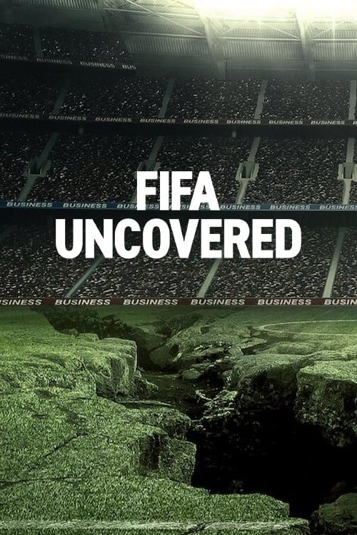 The poster features a dark, gritty stadium scene with blurred spectators, evoking a sense of mystery and intrigue. The bold white text "FIFA UNCOVERED" dominates the center, suggesting a documentary or investigative show about football's hidden aspects. The muted green and black tones enhance the...