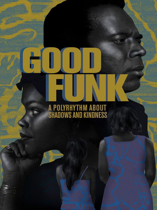 The poster features silhouettes of diverse African Americans in a moody, artistic style with vibrant yellow and blue tones. The title "GOOD FUNK" is prominently displayed in bold, yellow letters, evoking a sense of energy and cultural richness. The overall mood suggests a blend of artistic expres...