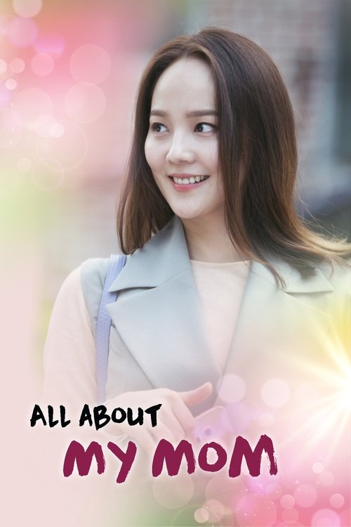 The poster features a smiling woman with long hair, wearing a light-colored top against a soft, dreamy background of pastel pinks and purples. The title "All About My Mom" is prominently displayed in bold pink text at the bottom, suggesting a heartfelt and emotional narrative about family.
