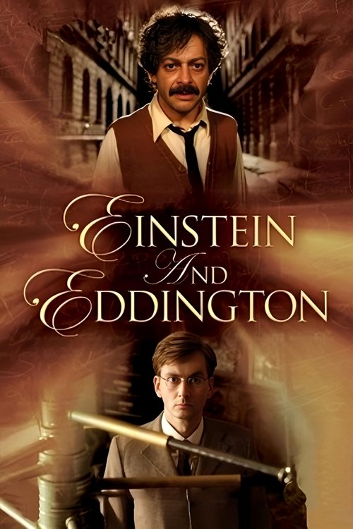 The poster features a man in a brown suit and tie standing above a younger man in a suit, both set against a warm, sepia-toned backdrop of classical architecture. The title "Einstein and Eddington" is elegantly displayed in gold lettering. The overall mood is one of historical intrigue and intell...