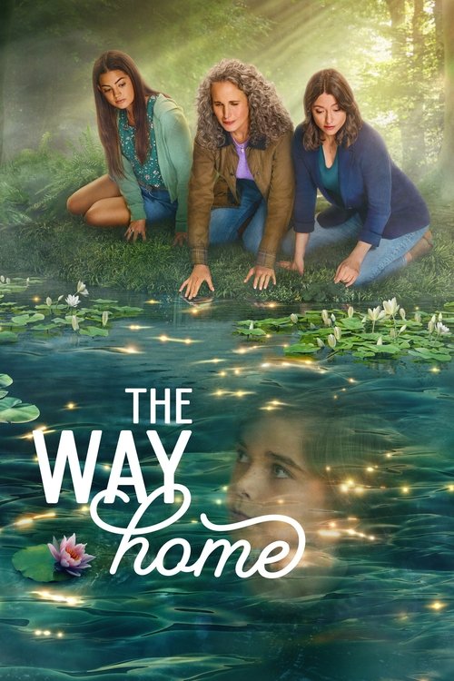 The poster features three women in a serene garden setting, with one woman looking out over water dotted with floating lights. The title "The Way Home" is elegantly displayed in white script against the tranquil background, evoking a sense of nostalgia and connection.