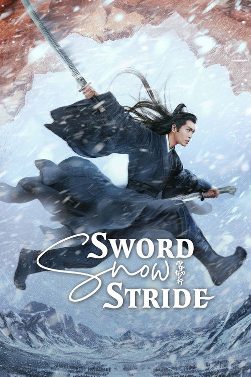 The poster features a lone swordsman in dark robes riding through a snowy landscape, with snowflakes falling around him. The title "Sword Snow Stride" is elegantly written in white script at the bottom. The overall mood is dramatic and adventurous, capturing the essence of a fantasy adventure.