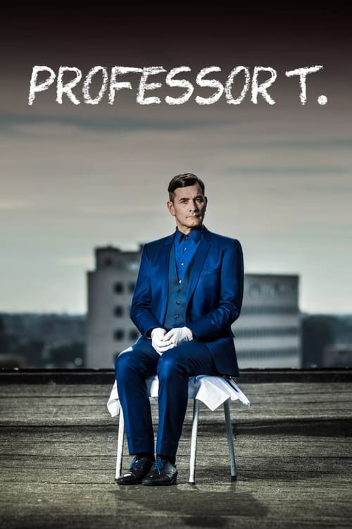 The poster features a man in a sharp blue suit sitting on a white chair against a cityscape backdrop. The title "Professor T." is prominently displayed in bold, white letters at the top. The mood is serious and contemplative, suggesting a dramatic or academic setting.