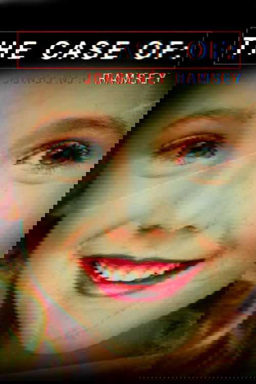 The poster features a young girl with bright green eyes and a warm smile, conveying innocence and curiosity. The title "The Case of: JonBenét Ramsey" is displayed in bold red letters at the top, emphasizing the mystery surrounding her disappearance. The overall design uses soft lighting and natur...