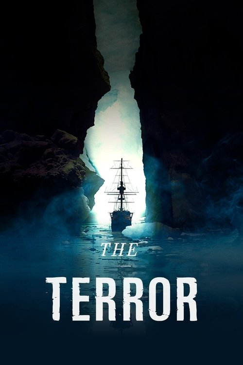The poster depicts a dark, ominous scene with a lone ship sailing through a narrow, misty cave. The eerie atmosphere is conveyed through the dark, shadowy surroundings and the mysterious, glowing light from the ship's sails. The title "The Terror" is prominently displayed in bold white letters at...