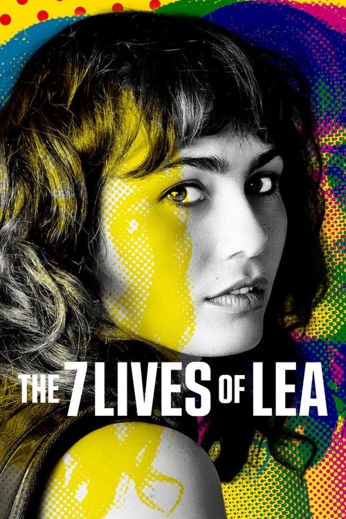 The poster features a striking portrait of Lea, her face painted with vibrant yellow and black paint against a colorful, psychedelic background. The bold title "The 7 Lives of Lea" anchors the image, evoking a sense of mystery and artistic expression.