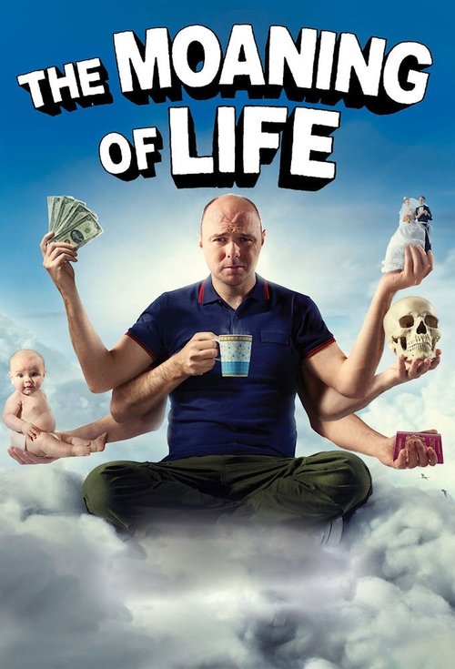The poster features a bald man in a blue shirt surrounded by floating objects: a baby, a dollar bill, a cup, a skull, and a box. The sky is bright blue with fluffy white clouds, creating a dreamy atmosphere. The title "The Moaning of Life" is prominently displayed at the top in bold, black letter...