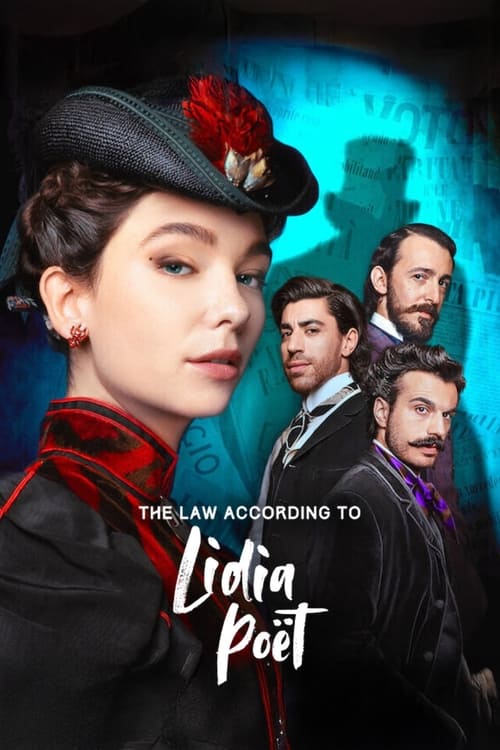 The poster features a dramatic portrait of Lidia Poët, a woman in a black hat adorned with a red flower, exuding mystery and authority. Behind her, three men in period attire stand against a dark, moody background with hints of blue and purple hues. The title "The Law According to Lidia Poët" is ...