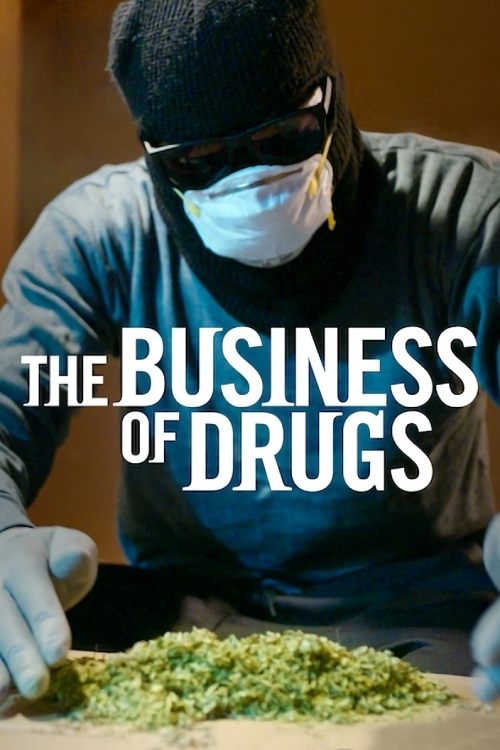 The poster features a masked figure in a dark blue uniform, working with a pile of green herbs on a wooden table. The bold white text "THE BUSINESS OF DRUGS" dominates the image, creating a stark contrast against the muted background. The overall mood is mysterious and professional, suggesting a ...