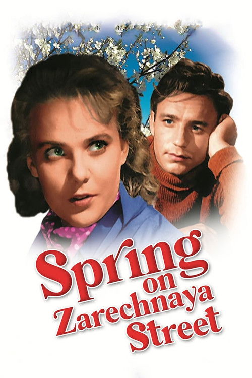 The poster features a woman with a serious expression and a man with a contemplative look, set against a backdrop of a snowy landscape. The title "Spring on Zarechnaya Street" is prominently displayed in bold red letters, evoking a sense of nostalgia and romance. The overall mood is one of melanc...