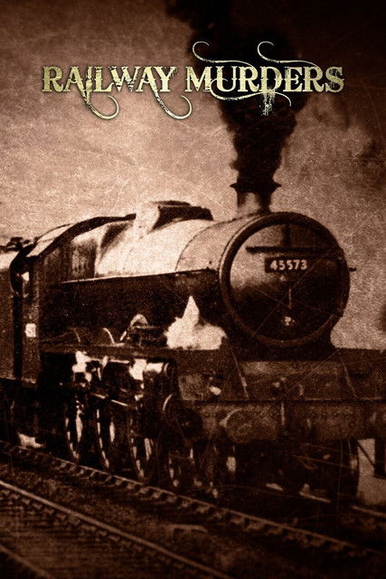 The poster features a sepia-toned steam locomotive with a mysterious figure standing beside it, evoking a noir atmosphere. The title "Railway Murders" is elegantly scripted in gold, contrasting with the dark, gritty background.
