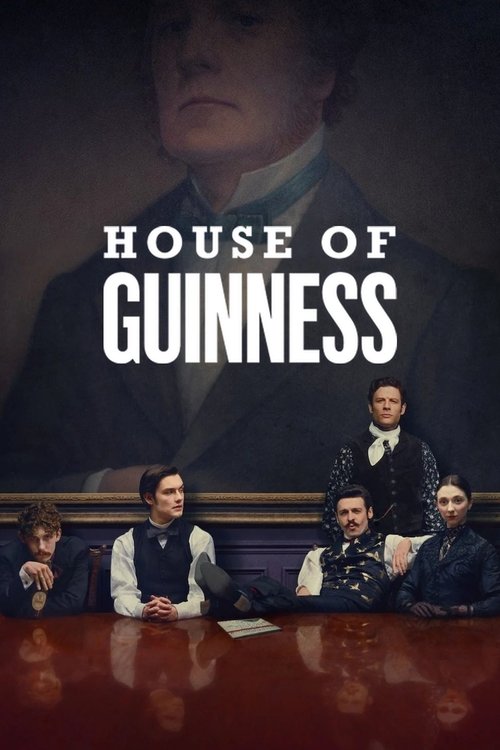 The poster features a group of men in period attire, suggesting a historical drama. The warm tones of the wooden table and the dark background create an intimate and serious atmosphere. The title "House of Guinness" is prominently displayed, hinting at a classic tale.