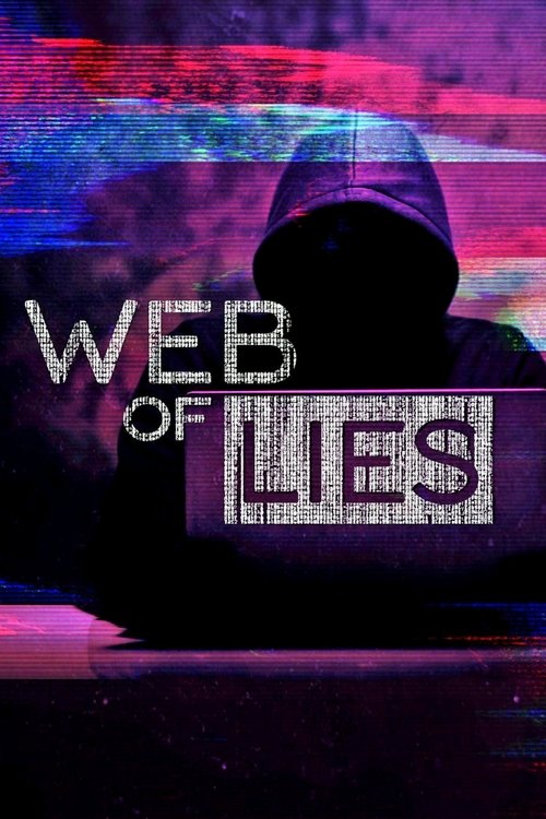 The poster features a silhouette of a hooded figure against a vibrant, glitching background of purple and pink hues. The title "WEB OF LIES" is prominently displayed in bold, distressed white text, evoking themes of deception and digital manipulation.