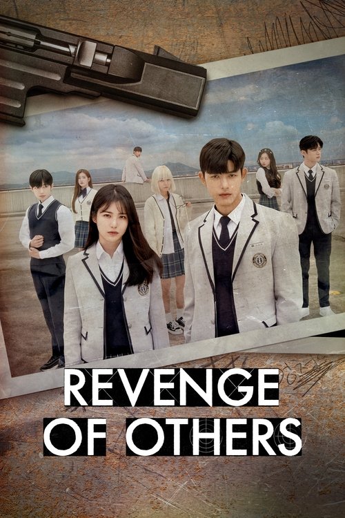 The poster features a dramatic scene with a young man and woman in school uniforms, surrounded by other students in similar attire. The background is a muted, earthy tone with a gun looming in the foreground, suggesting a serious and possibly tense atmosphere. The title "REVENGE OF OTHERS" is pro...