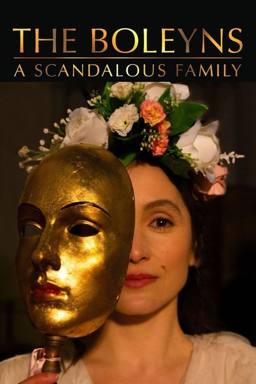 The poster features a woman with dark hair adorned with flowers and a golden mask, evoking a dramatic and mysterious atmosphere. The title "The Boleyns: A Scandalous Family" is prominently displayed in elegant gold lettering against a dark background.