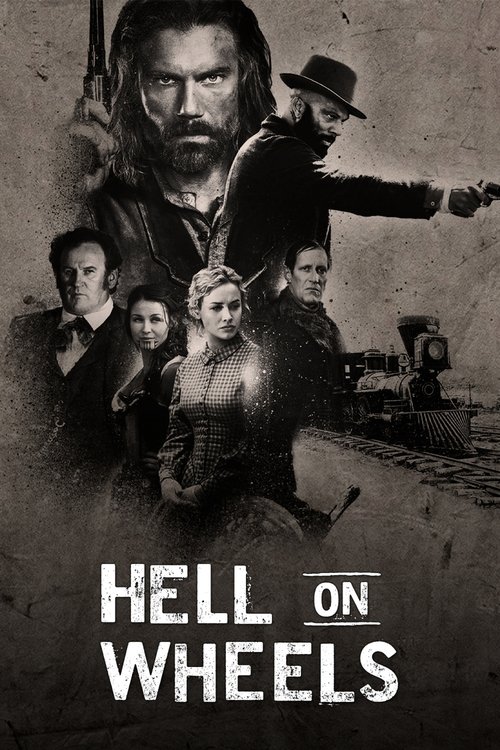 The poster features a gritty, sepia-toned image of a rugged man with a beard and hat, surrounded by other characters in period clothing. The mood is intense and dramatic, suggesting a Western or action drama. The title "Hell on Wheels" is prominently displayed in bold, white letters at the bottom...