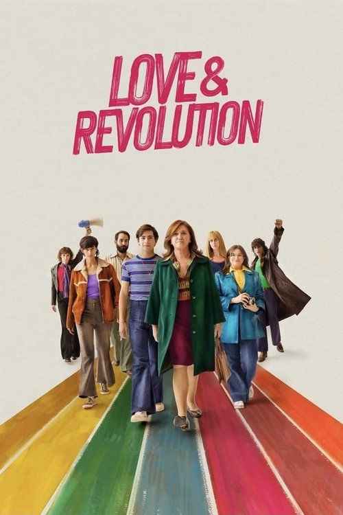 The poster features a group of diverse women walking down a vibrant rainbow-striped path, symbolizing diversity and unity. The bold pink title "Love & Revolution" stands out against the soft background, conveying a sense of hope and empowerment. The overall mood is uplifting and inspiring, reflec...