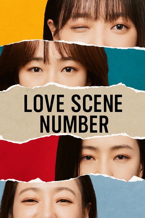 The poster features four distinct faces, each framed by bold, colorful borders in yellow, blue, red, and teal. The torn-paper effect adds a dynamic, fragmented feel, while the bold text "LOVE SCENE NUMBER" suggests a dramatic or intense narrative. The overall mood is vibrant and visually striking...