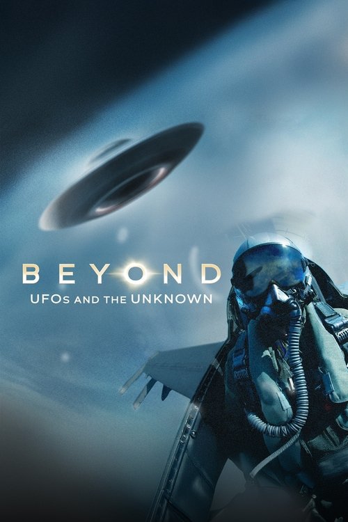 The poster features a futuristic scene with a character in advanced armor against a backdrop of swirling cosmic colors. A UFO hovers ominously above, while the title "BEYOND: UFOS AND THE UNKNOWN" is prominently displayed in bold, metallic lettering. The overall mood is mysterious and adventurous...
