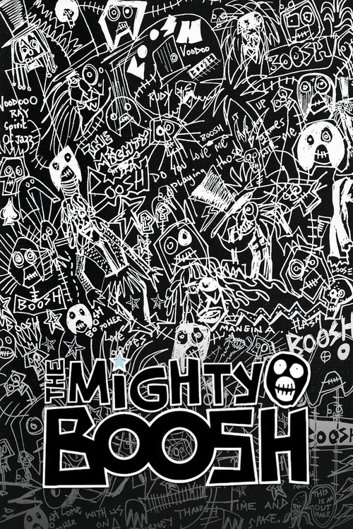 The poster features a chaotic collage of cartoon characters in black and white, creating a spooky yet whimsical atmosphere. The title "MIGHTY BOOSH" is prominently displayed at the bottom in bold, dripping letters, emphasizing the show's playful and surreal nature.