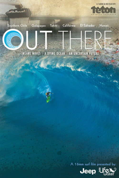 The poster features a surfer riding a powerful blue wave, with the title "OUT THERE" prominently displayed in bold white letters. The ocean's deep blue and turquoise hues create a dynamic and adventurous atmosphere, evoking the thrill of the open ocean.