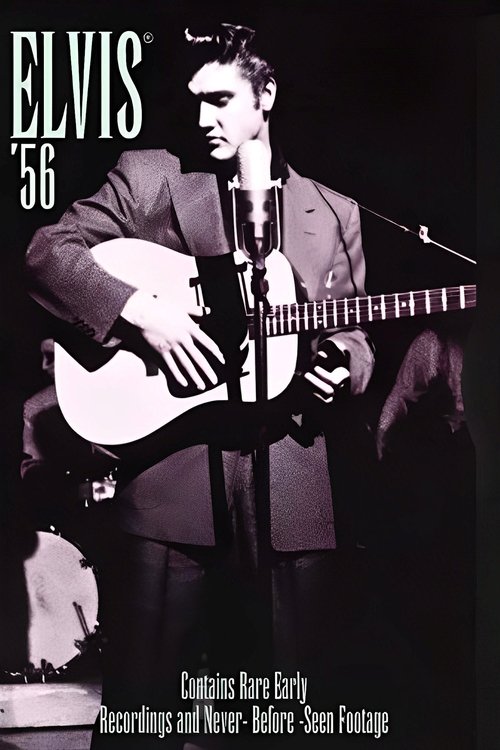 The poster features Elvis Presley in a black-and-white photograph, holding an acoustic guitar and singing into a microphone. The title "ELVIS '56" is prominently displayed in bold, white letters on the left side. The overall mood is nostalgic and iconic, capturing the essence of the 1950s.