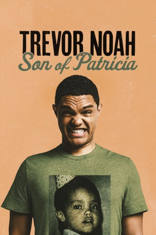 The poster features Trevor Noah in a green t-shirt with a black-and-white photo of his son, Patricia, prominently displayed. The warm orange background and bold typography convey a sense of humor and warmth, capturing the essence of his comedic style.